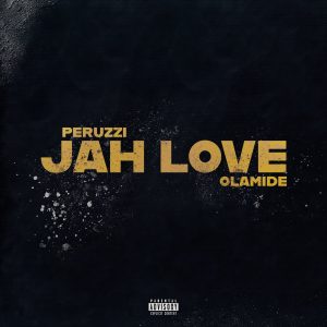 Peruzzi - Jah Love Ft Olamide Mp3 Download