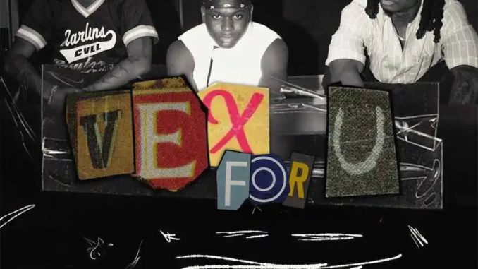 Lil-Kesh-–-Vex-For-U-Ft.-Ayo-Maff-.-Fireboy-DML Lil Kesh – Vex For U Ft Ayo Maff & Fireboy DML