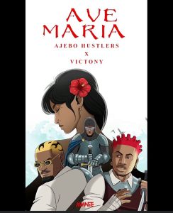 Ave Maria Lyrics By Ajebo Hustlers Ft Victony