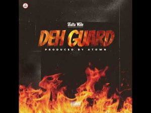 Shatta Wale - Deh Guard (Audio Slide) Mp3 Download