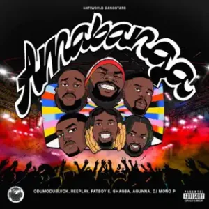 Anti World Gangstars, Odumodublvck & Reeplay - AMABANGA ft Fatboy E, AGUNNA & Shagba Mp3 Download