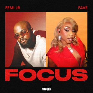 Femi JR - Focus Ft Fave Mp3 Download