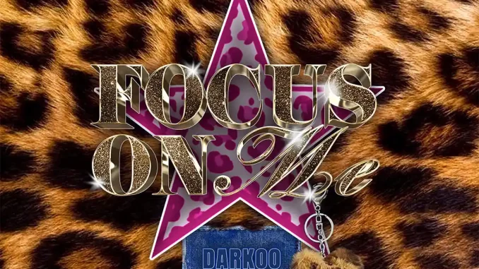 Darkoo-Focus-On-Me-All-The-Sexy-Girls-In-The-Club (1)