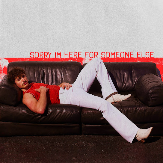 Benson Boone – Sorry I'm Here For Someone Else