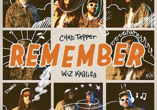Chad Tepper & Wiz Khalifa – Remember Chad Tepper & Wiz Khalifa – Remember