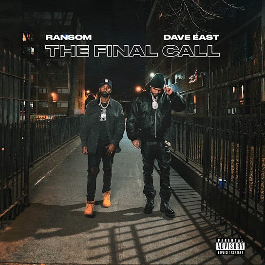 Dave East & Ransom – THE FINAL CALL ft. Jay Electronica