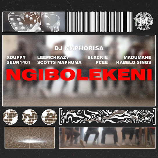 DJ Maphorisa, Xduppy & Scotts Maphuma – Ngibolekeni ft. Sean 1401, Leemckrazy, Blxckie, Pcee, Madumane & Kabelo Sings