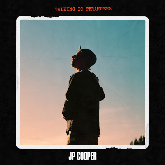 JP Cooper – Talking to Strangers