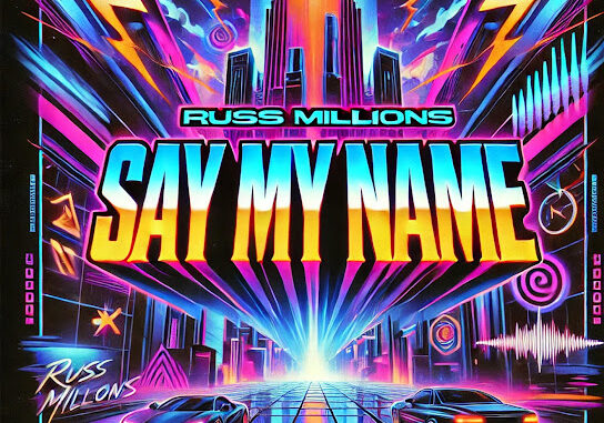 Russ Millions – Say My Name Russ Millions – Say My Name