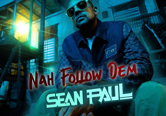 Sean Paul – Nah Follow Dem Sean Paul – Nah Follow Dem