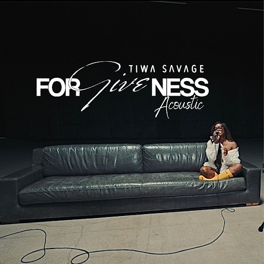Tiwa Savage – Forgiveness (Acoustic)