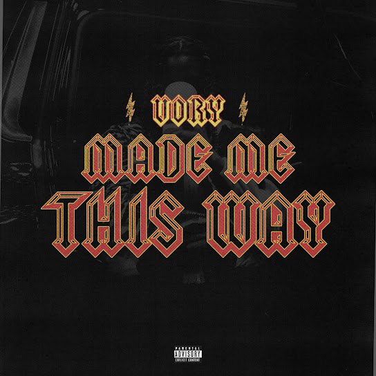 Vory – Made Me This Way