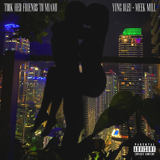 Yung Bleu – Friends To Miami ft. Meek Mill