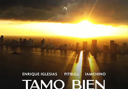 Enrique Iglesias Tamo Bien ft. Pitbull & IAmChino Mp3 Download Enrique Iglesias Tamo Bien ft. Pitbull & IAmChino Mp3 Download