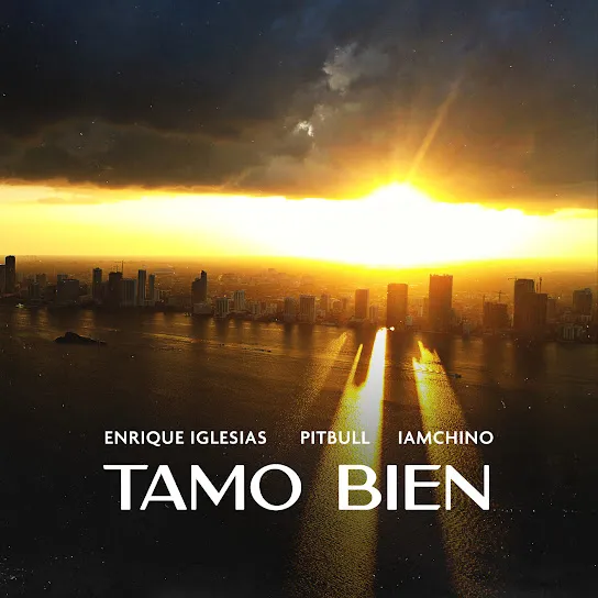 Enrique Iglesias – Tamo Bien ft. Pitbull & IAmChino Mp3 Download