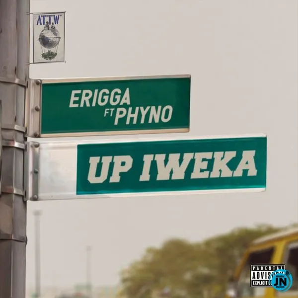 Erigga  Up Iweka ft Phyno Mp3 Download