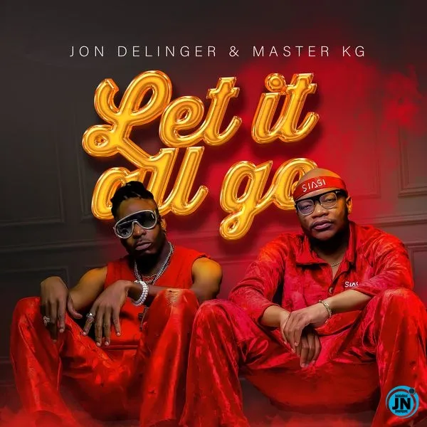 Jon Delinger – Let it All Go ft Master KG & Miss Twaggy Mp3 Download