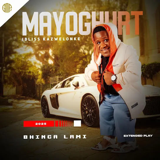 MAYOGHURT – IBhinca Lami Mp3 Download