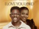 Moses Bliss  I Love You Lord Live ft. Sunmisola Agbebi Mp3 Download