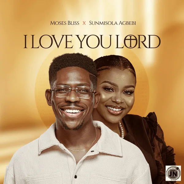 Moses Bliss – I Love You Lord Live ft. Sunmisola Agbebi Mp3 Download