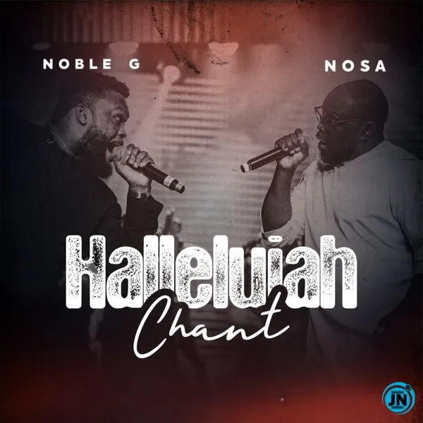 Noble G  Hallelujah Chant (Ruach Hakodesh) Ft NOSA Mp3 Download