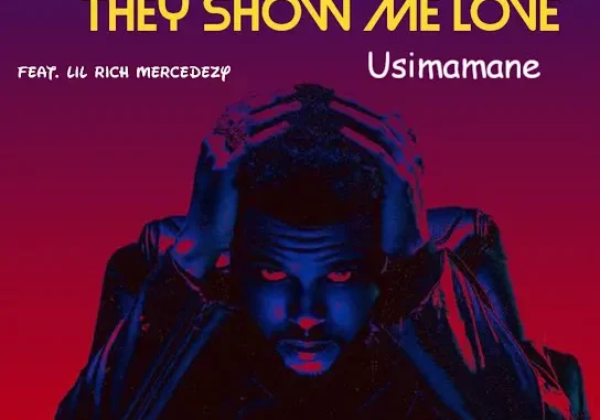 Usimamane They Show Me Love Ft. Lil Rich Mercedezy Mp3 Download Usimamane They Show Me Love Ft. Lil Rich Mercedezy Mp3 Download